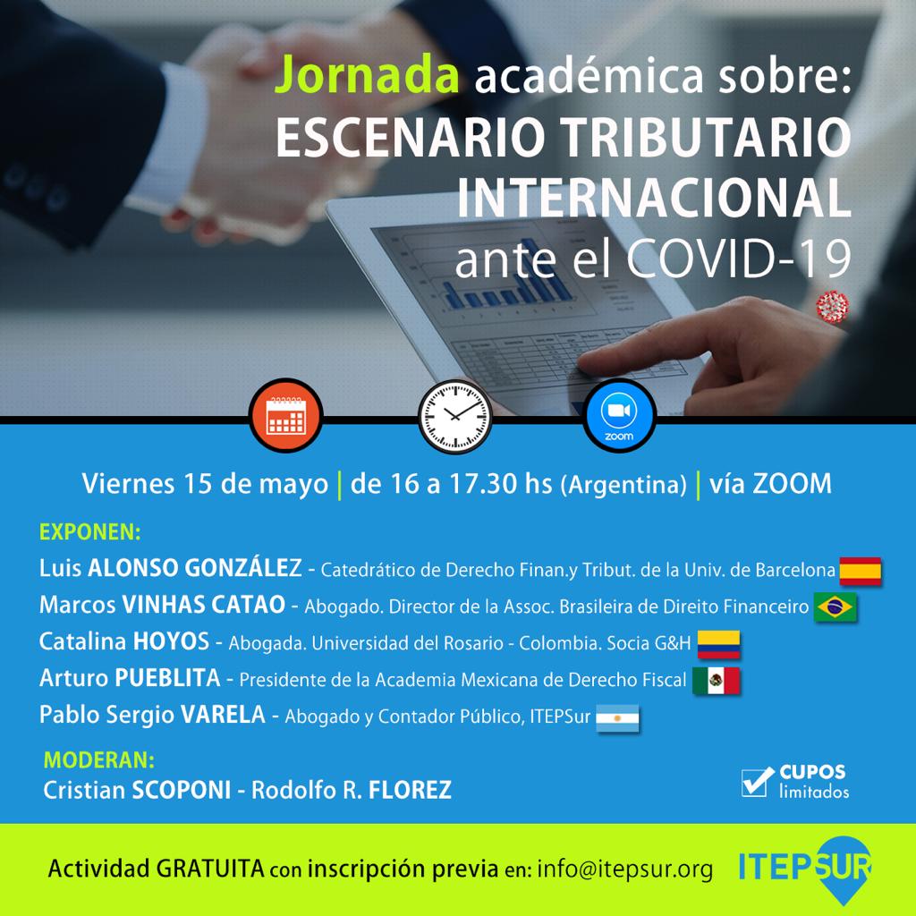 Jornada académica sobre:ESCENARIO TRIBUTARIO INTERNACIONAL ante el COVID-19, día viernes 15 de mayo de 2020, de 16 a 17:30 vía ZOOM itepsur.org <a href="/ItepSur/">ItepSur</a>