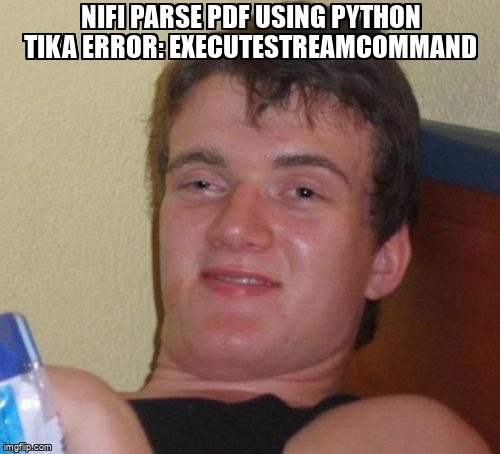 overflow_meme's tweet image. NiFi Parse PDF using Python Tika error: ExecuteStreamCommand stackoverflow.com/questions/6156… #tikaserver #apachetika #python #apachenifi