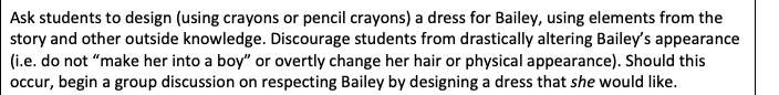 Students get to design a dress for Bailey! But don't get too creative, kids, please make sure you validate Bailey with bows and ribbons and all the girly stuff. Don't make any kindergarten hate-art. Always remember that GIRLS wear DRESSES.