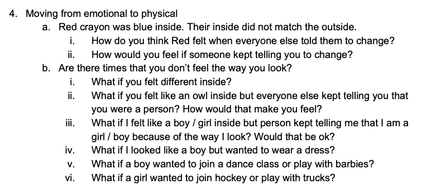 Another story about validating children's gender identity. This time it's a red crayon that's actually blue. "How would it make you feel if you felt like an owl on the inside but everyone told you that you were a person?" Umm? Huh? You're making my point for me: this is crazy.