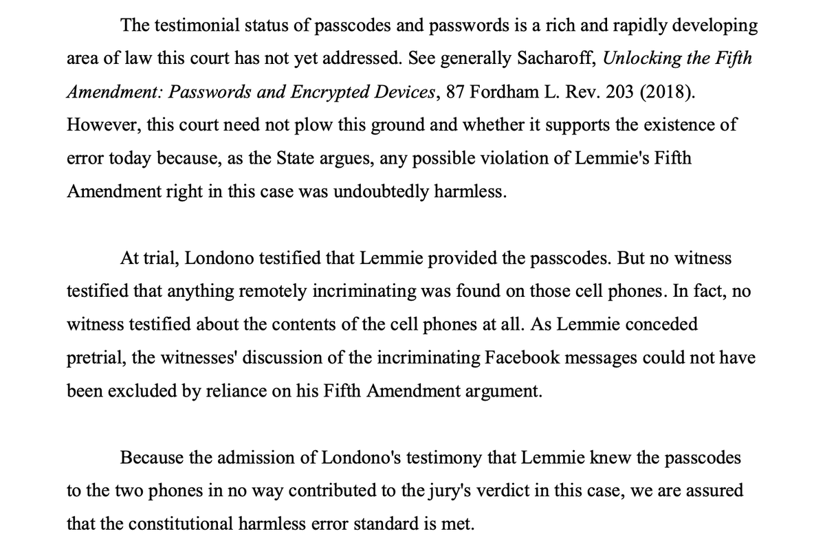 Kansas Supreme Court: Despite the interesting legal question of whether agents could use a cell phone password obtained from questioning in violation of Miranda, any 5A violation was harmless b/c nothing incriminating was found. (Citing <a href="/lsacharoff/">Laurent Sacharoff</a>)
kscourts.org/KSCourts/media… #N