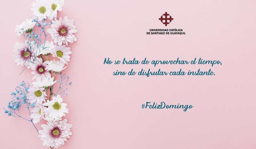 ucatolicagye's tweet photo. No se trata de aprovechar el tiempo, sino de disfrutar cada instante. #FelizDomingo https://t.co/5HyQ0cWzUP