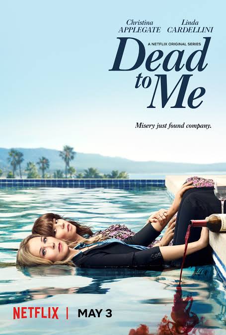 • Dead to Me •(Netflix | Comedy, Drama | 2019— | 2 season—)Tentang persahabatan antara Jen dan Judy yang ternyata menyimpan sebuah rahasia.