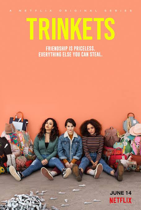 • Trinkets •(Netflix | Crime, Drama | 2019— | 1 season—)3 remaja dengan background berbeda yang berujung menjadi sahabat.