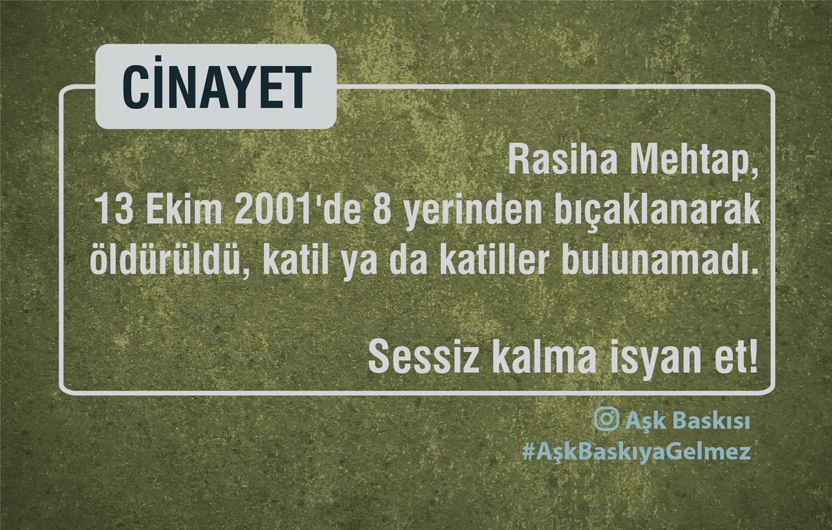 Rasiha Mehtap 13 Ekim 2001'de, 8 yerinden bıçaklanarak öldürüldü, katil ya da katiller bulunamadı.
Sessiz kalma isyan et❗

#AşkBaskıyaGelmez
#toplumsalcinsiyeteşitsizliği
#Ask101 #KadınaŞiddeteHayır 
#KKTC #bunahakkınyok 
#terket #aşkbudeğil 
#sessizkalma #karşıçık #isyanet