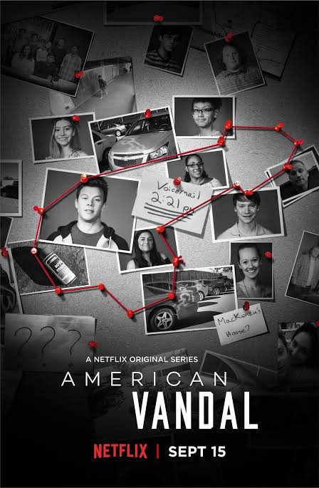 • American Vandal •(Netflix | Comedy, Crime, Drama | 2017-2018 | 2 seasons)Berkonsep mockumentary, serial ini bercerita tentang berbagai prank di sekolah yang berusaha diungkapkan tokoh-tokoh utamanya.