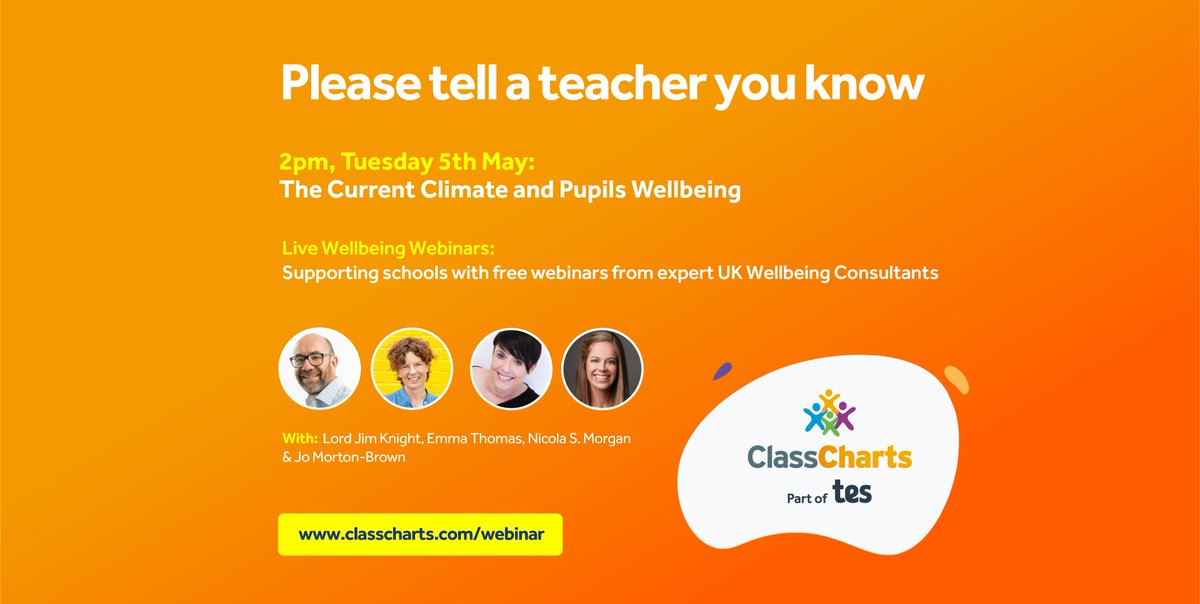 Classcharts's tweet image. At this difficult time Edukey/Tes recognise that WELLBEING of children is very important. That is why we are launching our FREE WELLBEING webinar classcharts.com/webinar on Tues. 5th May at 10am.Featuring @LordJimKnight @EmmaThomasYN 
@NicolaSMorgan1 and &amp;amp; Jo Morton-Brown.