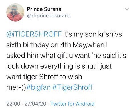 Hi ⁦@iTIGERSHROFF⁩ this is my dear friend @drprincedsurana he has been trying to get in touch regarding his son birthday wish... if u can send a little video msg aur any msg to him will make his day thanks Wajid;)))