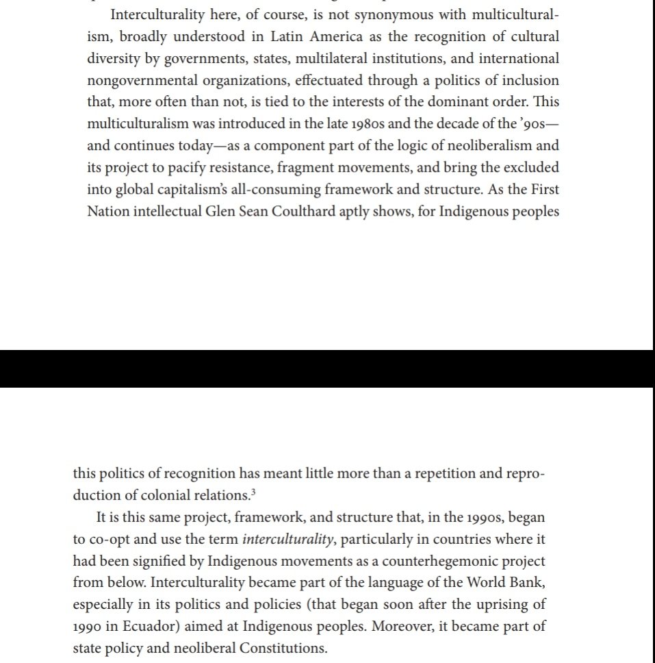 "multiculturalism was introduced in the late 1980s and the decade of the ’90s - as a component part of the logic of neoliberalism and its project to pacify resistance, fragment movements, and bring the excluded into global capitalism’s all-consuming framework and structure"