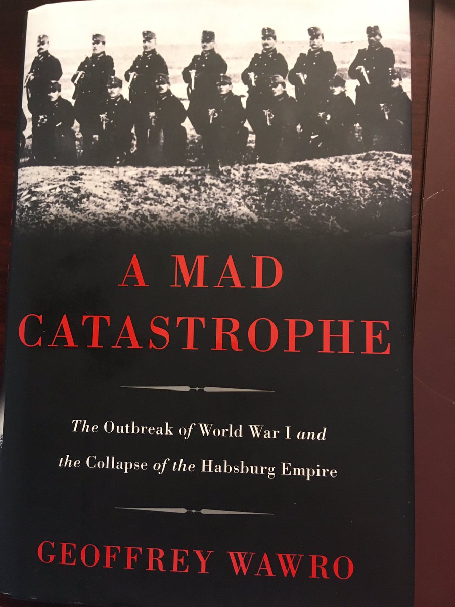 Suggestion for May 3 ... A Mad Catastrophe: The Outbreak of World War I and the Collapse of the Habsburg Empire (2014) by Geoffrey Wawro.