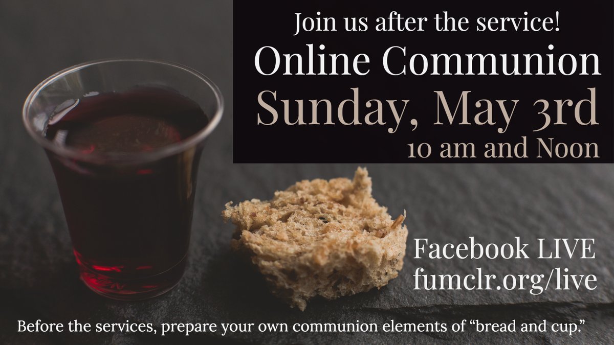 FUMCLR's tweet photo. Join us for Online Communion LIVE after the worship services today. Worship at 9 &amp; 11, Communion at 10 and Noon! Facebook Live, https://t.co/4JxUfJGiN0 https://t.co/jPROM1gZ2c