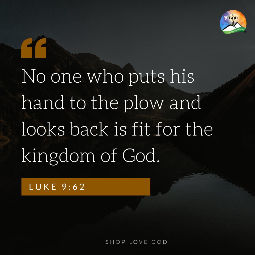 ShopLoveGod's tweet photo. “No one who puts a hand to the plow and looks back is fit for service in the kingdom of God.” Luke 9:62 - Let's look ahead to the future with full hope and assurance. Visit today's devotion at https://t.co/Zj1gXdAZgE https://t.co/xNkATww3R8