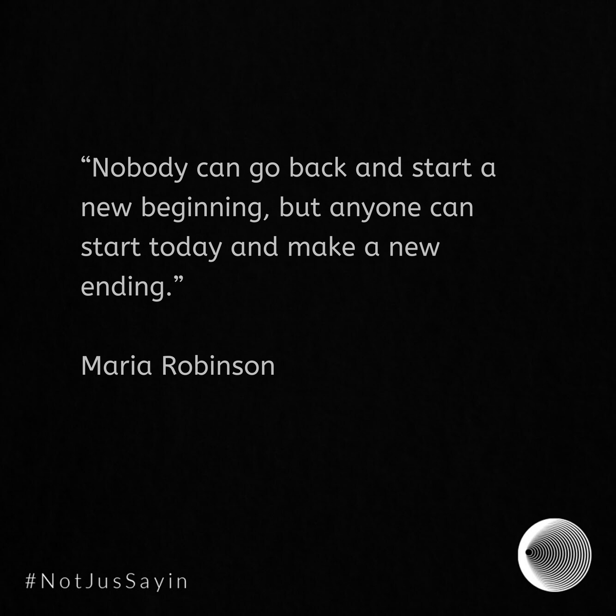 notjussayin's tweet photo. Nobody can go back...
#NotJusSayin
#past #present #future #end #beginning #power #perspective #responsibility #mariarobinson #quotes #lifequotes #quoteoftheday https://t.co/Dchs7hSwOD