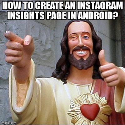 overflow_meme's tweet image. How to create an Instagram insights page in android? stackoverflow.com/questions/6157… #androidstudio #androidanimation #androidfragments #android