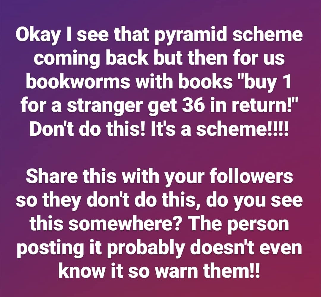 lovexreading's tweet image. I see this scheme pass by the last week so please people be aware! Share it with your followers! #books #pyramidescheme #scheme