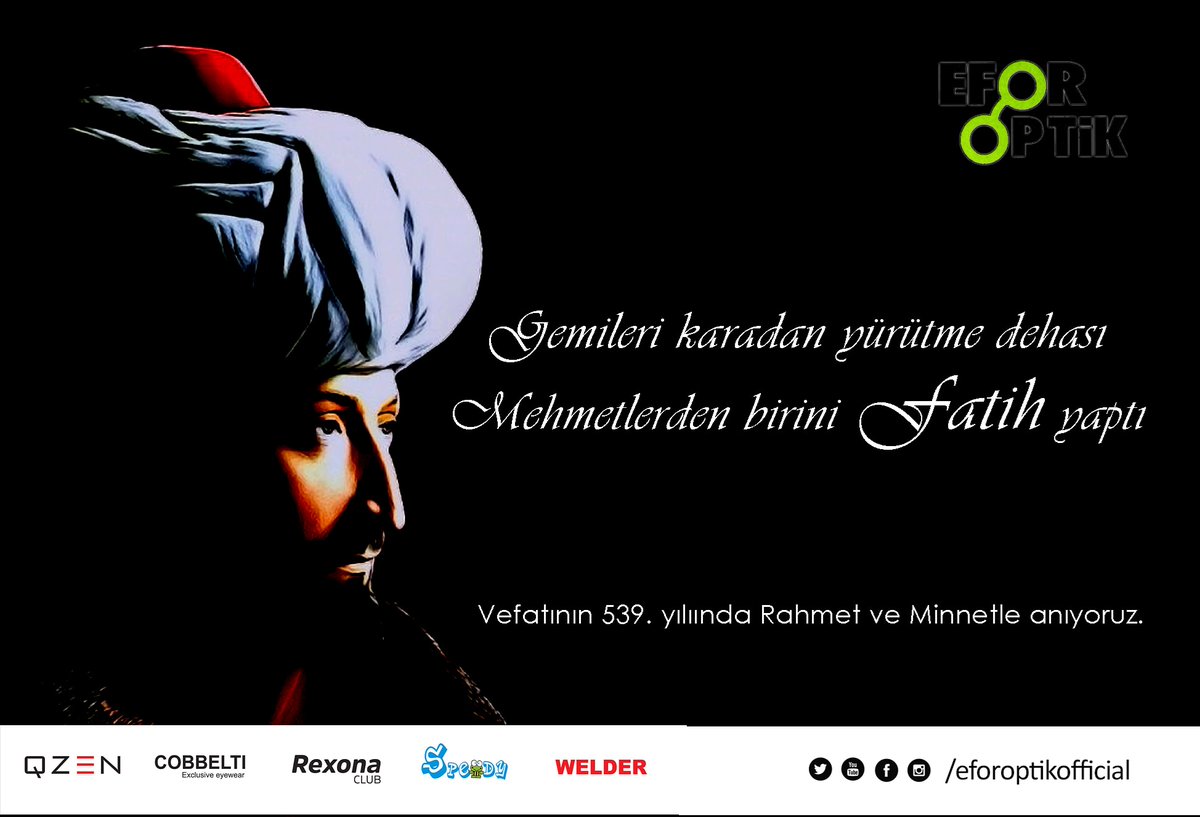 OptikEfor's tweet photo. #FatihSultanMehmetHan ÖZLEM VE RAHMETLE... https://t.co/khQhApC8fk