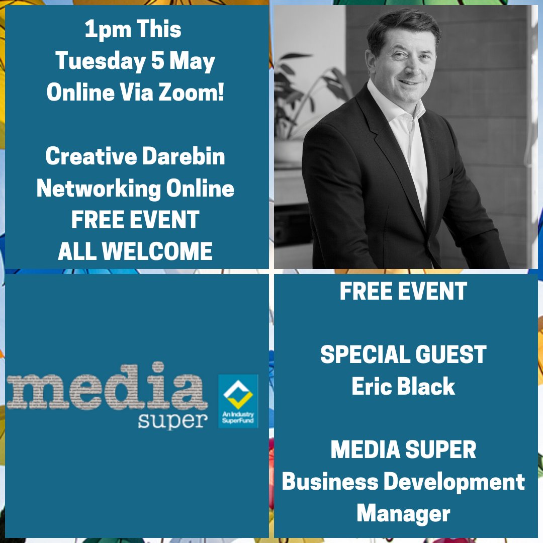 CREATIVE DAREBIN NETWORKING ONLINE FREE EVENT THIS TUESDAY 5 MAY:  Special Guest Eric Black, Media Super Business Development Manager - eepurl.com/g18V9L