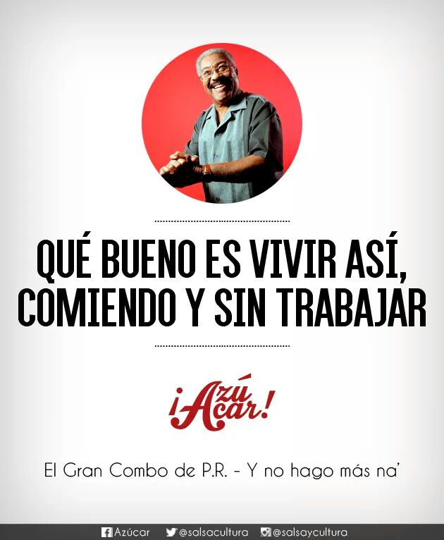 Azucar On Twitter Yo Me Levanto Por La Manana Me Doy Un Bano Y Me Perfumo Me O Un Buen Desayuno Y No Hago Mas Na Mas Na Azucar S T Co Ifftodia0n