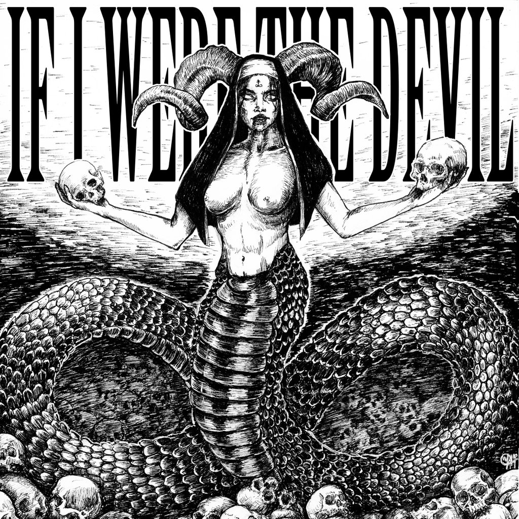 Album Cover for If I Were The Devil.
#yasmineabedart #art #ifiwerethedevil #blackmetal #darkart #metalmusic #metalhead #serpent #nun #unholy #satanic #skulls #satanism #music #chicago #tinleypark #illinois #band #demon #snake #dark #artist