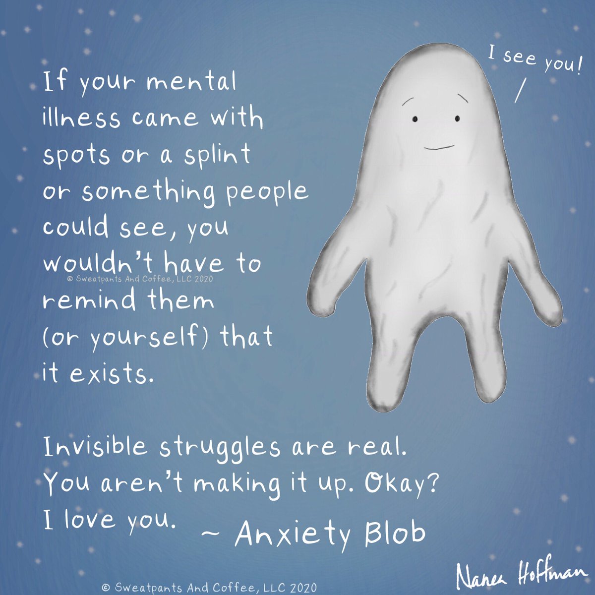 Sweatpants & Coffee on X: May is #MentalHealthAwareness month. Here's a  reminder from Anxiety Blob that your invisible illness is real. 💙 The Anxiety  Blob Comfort & Encouragement Guide is available on
