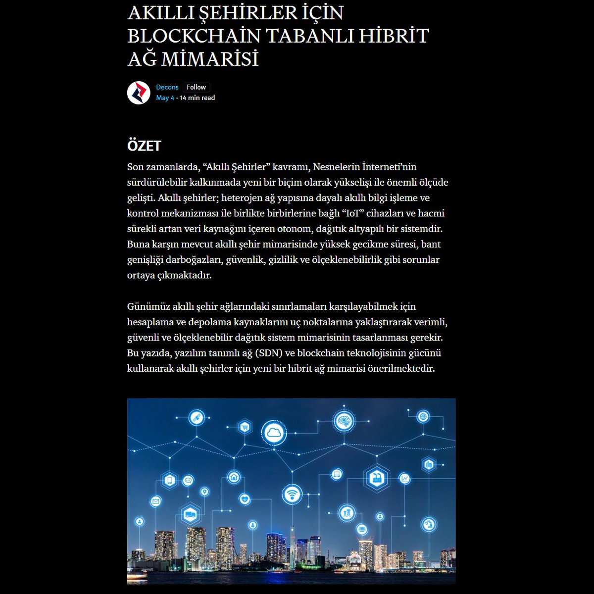 Deconsensus's tweet photo. “Akıllı Şehirler İçin Blockchain Tabanlı Hibrit Ağ Mimarisi” adli yeni yazımız Medium’da yayınlanmış bulunmaktadır. Aşağıdaki linkten içeriğimize erişebilirsiniz. İyi okumalar dileriz #Decons #Blockhain #Medium #SmartCities https://t.co/6Lo7NDOouj https://t.co/LNi6DmlE4Y