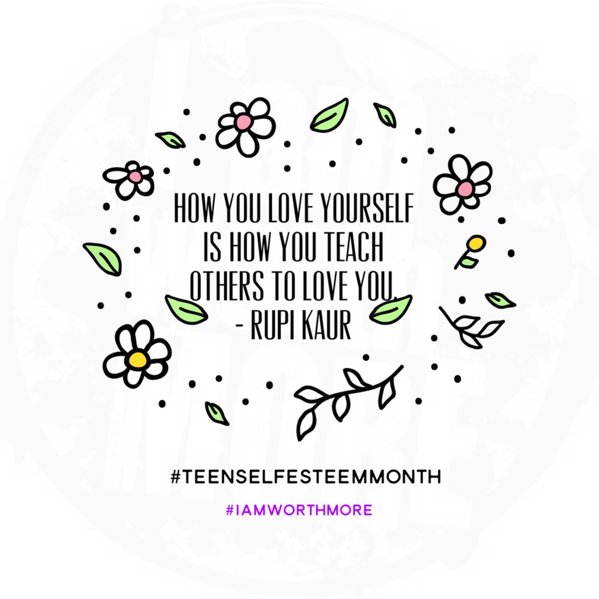 TeenEsteemMonth's tweet photo. Good morning Bright Lights! A reminder by @rupikaur_ about the importance of loving ourselves. #teenselfesteemmonth #iamworthmore #selfconfidence #selfesteem #teen https://t.co/IIs8cq0YCW