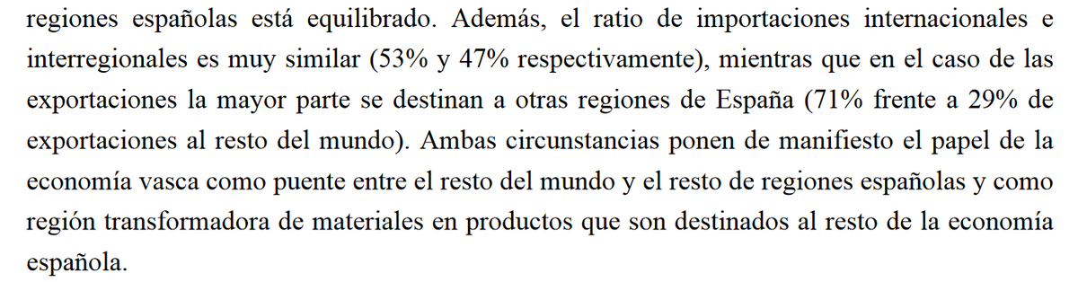 Y, como sucede con la economía catalana (y como ha ocurrido siempre entre naciones próximas, convivan o no dentro de un mismo Estado; véanse las relaciones polaco-rusas de hace más de un siglo), la economía vasca está plenamente insertada en la española y del resto de Europa.