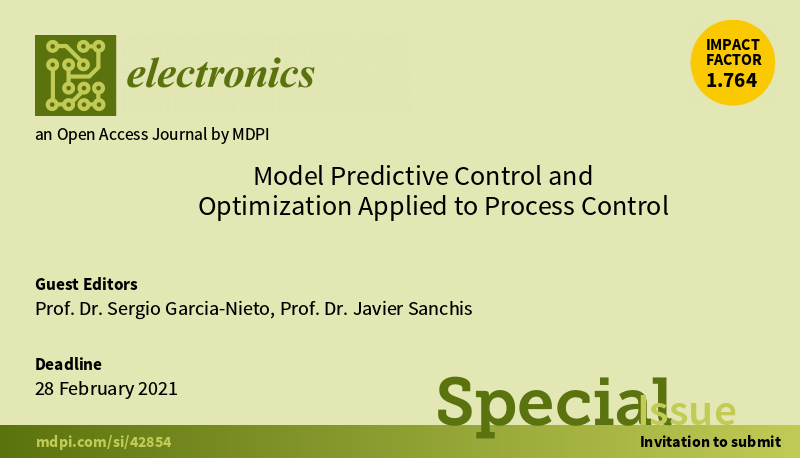 Special Issue 'Model Predictive Control and Optimization Applied to Process Control'  cutt.ly/1t2Epi4 @ElectronicsMDPI @Institutoai2upv @MDPIOpenAccess @UPV @IFAC_Control #Optimization #ControlSystems #PredictiveControl #industry40  #OptimalControl #ModelPredictiveControl