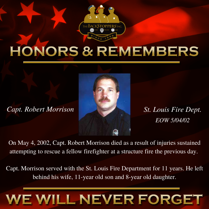 On this day, May 4, 2002, Capt. Robert Morrison made the ultimate sacrifice for our safety. We will never forget Capt. Morrison and we will honor his life and memory. #NeverForget