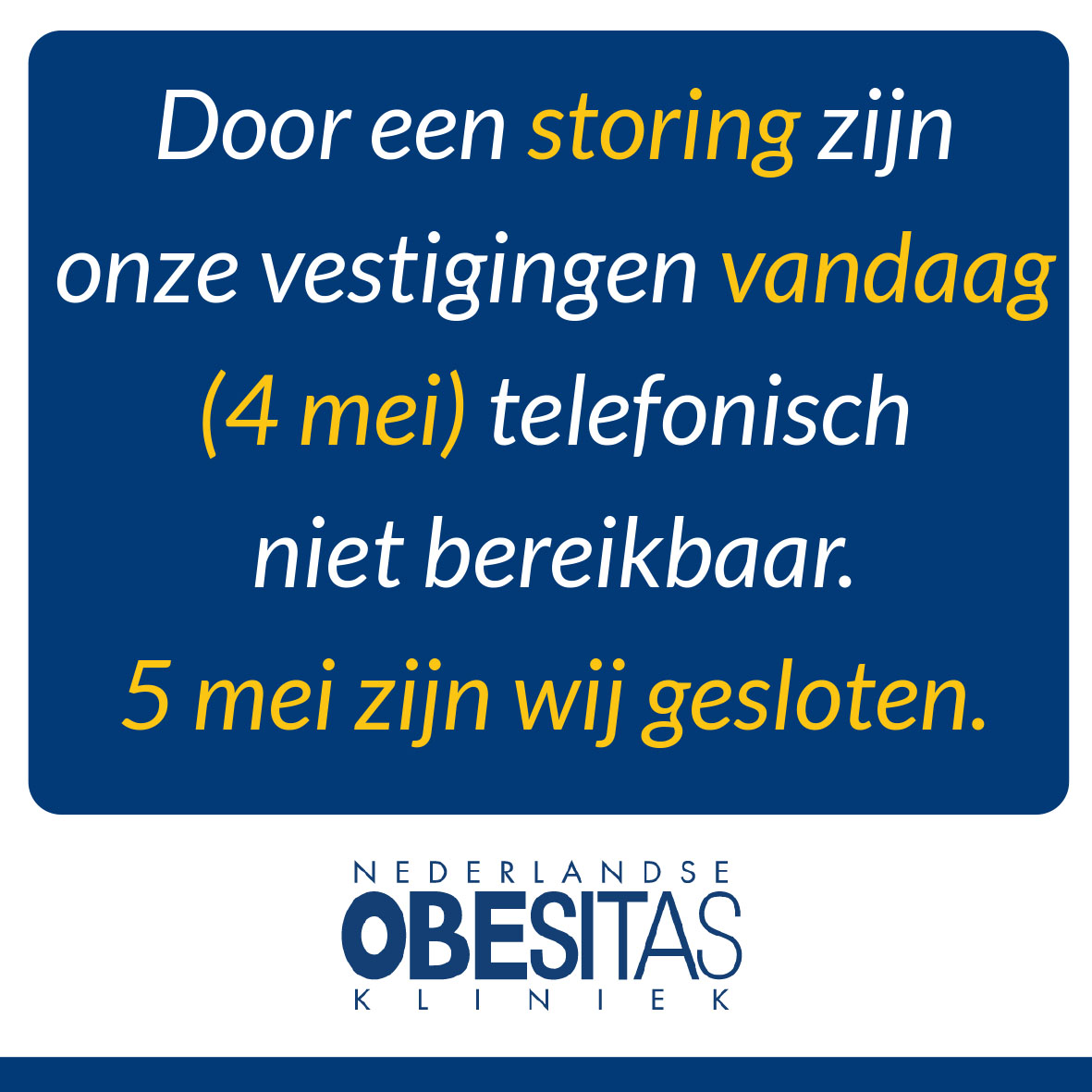 Onze excuses voor het ongemak. Voor dringende medische zaken kunt u het beste contact opnemen met uw huisarts of de spoedeisende hulp. Woensdag 6 mei zijn we weer bereikbaar. #storingnok #nederlandseobesitaskliniek