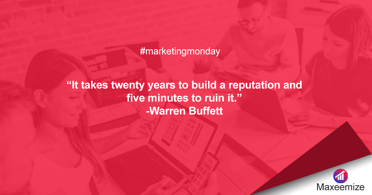 themaxeemize's tweet photo. “It takes twenty years to build a reputation and five minutes to ruin it.” -Warren Buffett
.
.
.
#marketingmonday #marketingstrategy #maxeemize #orangecounty #digitalmarketing #onlinemarketing https://t.co/z2LW3kd2x3