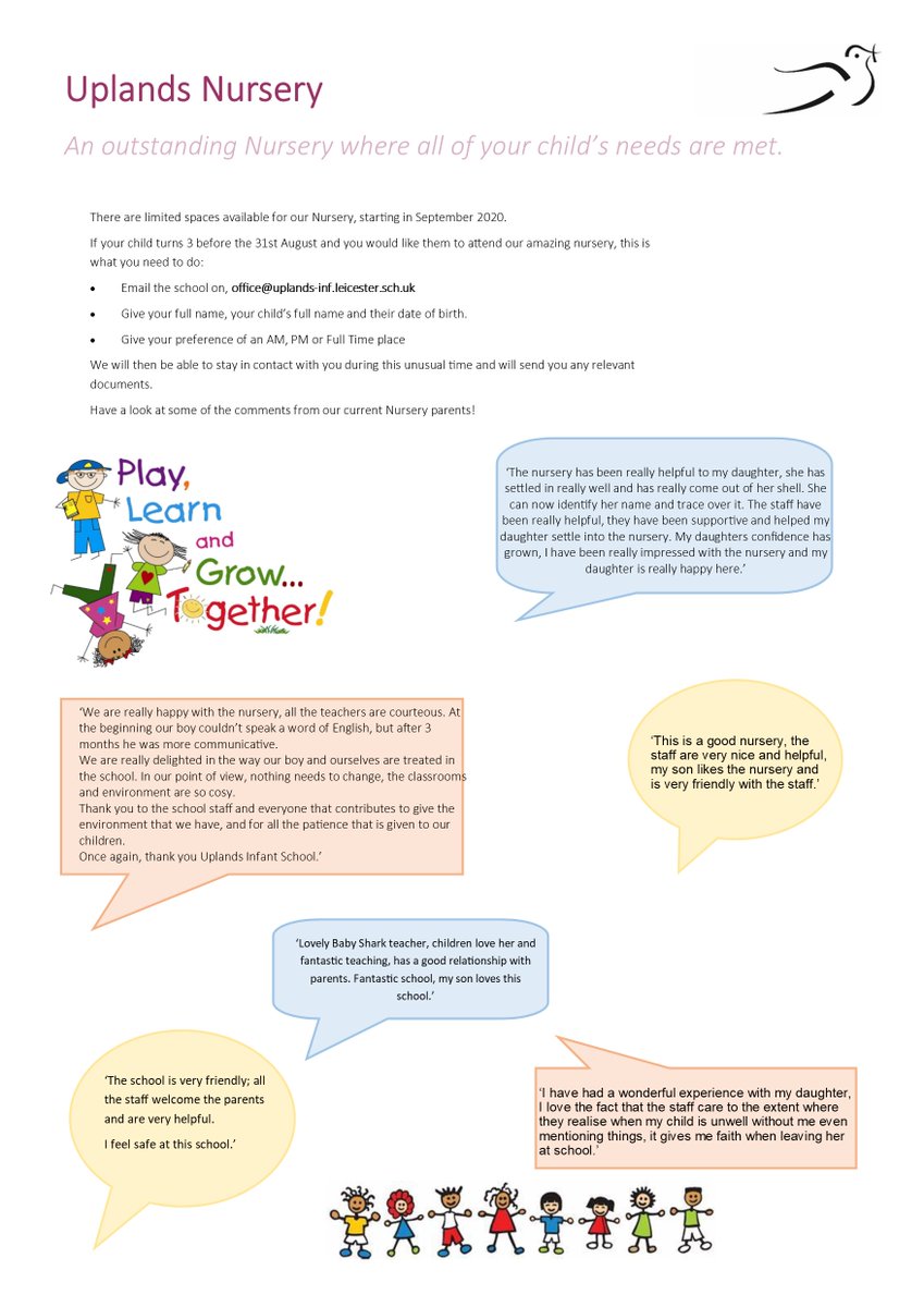 Uplands Nursery have limited places available for September Nursery. If you would like to apply, please email the school office on, office@uplands-inf.leicester.sch.uk.
Take a look at the attached poster to see comments from current Nursery parents!