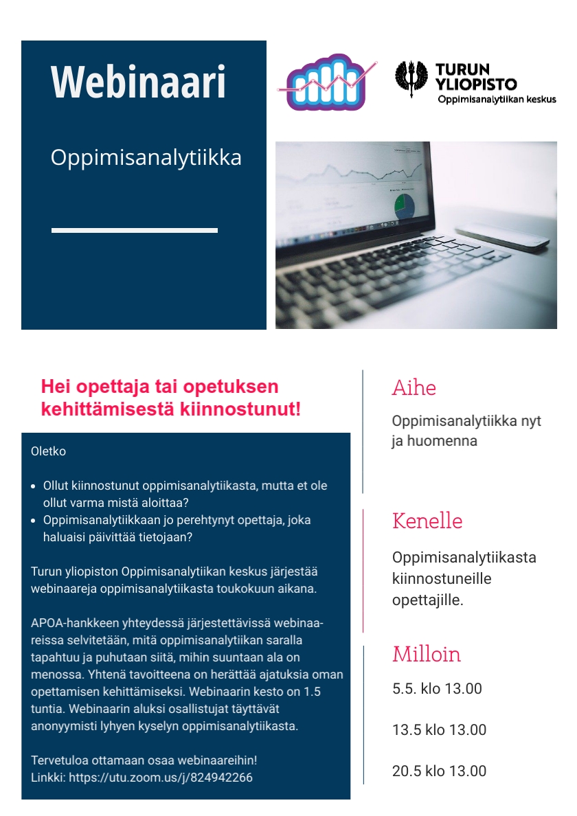 TheApoaProject's tweet photo. APOA ja @UniTurku Oppimisanalytiikan keskus järjestävät avoimia webinaareja aiheesta #oppimisanalytiikka nyt ja huomenna. Tervetuloa mukaan 5.5. , 13.5. tai 20.5. klo 13!

Linkki: https://t.co/Ato7S9p2ns https://t.co/yPEmbpJsHC