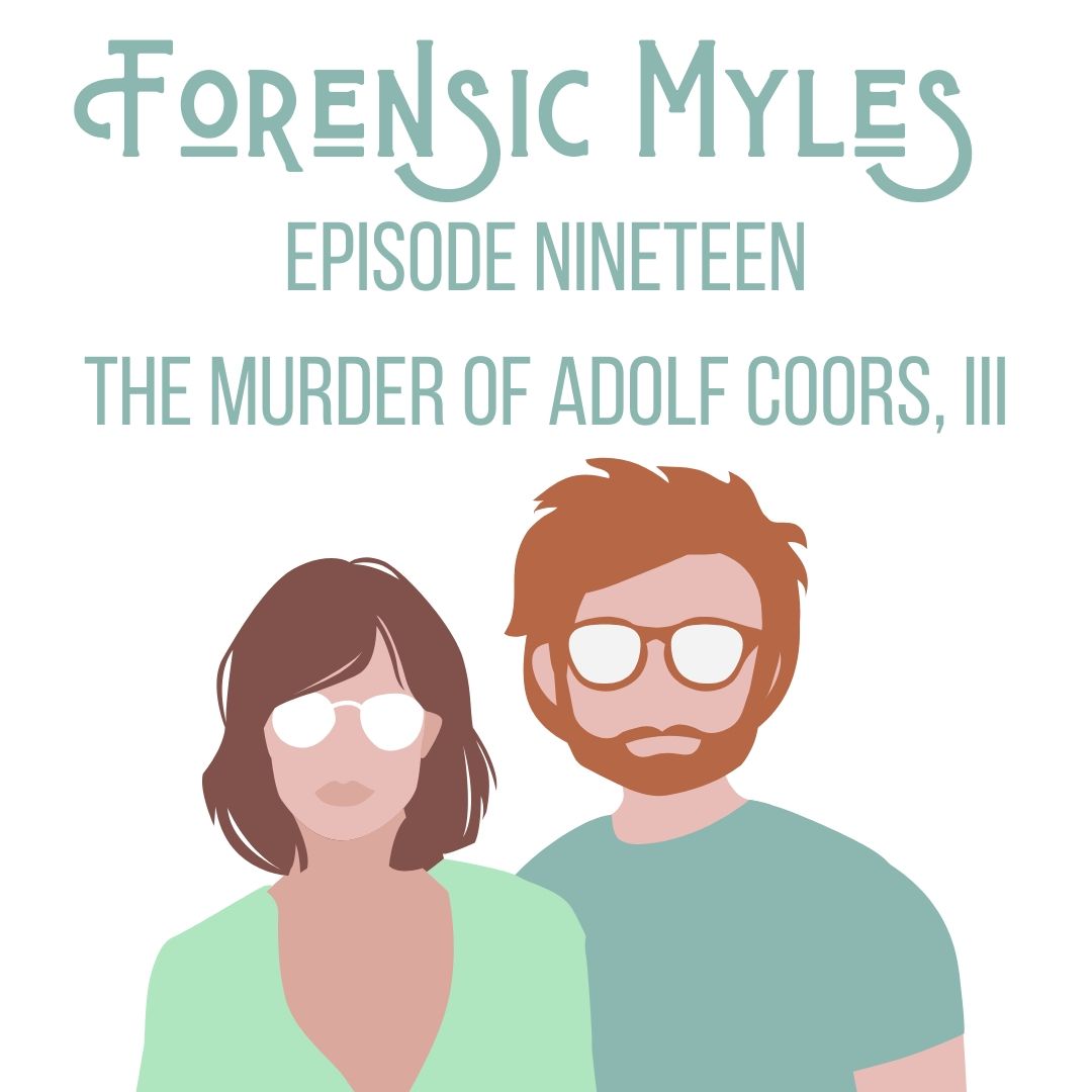 Episode Nineteen OUT TONIGHT! We will be covering the kidnapping and murder of Adolf Coors, III, The heir to the Coors Brewing Company Fortune!