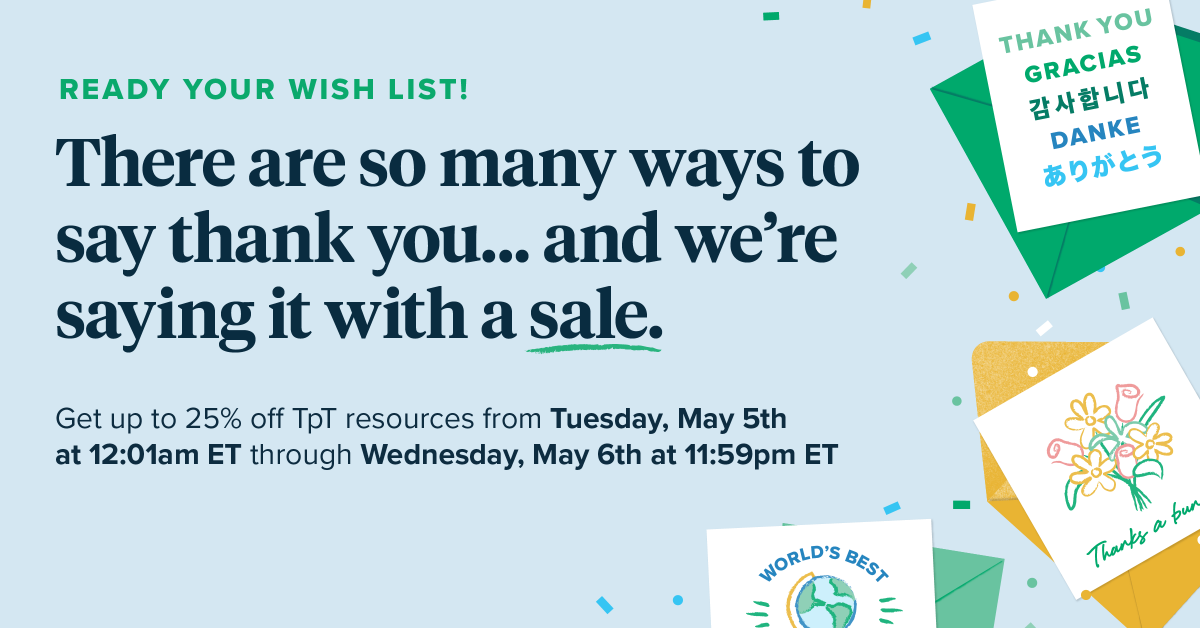 It’s #TeacherAppreciationWeek and we think you deserve something special 💌TpT is throwing a 2-day sale from Tuesday, 5/5 at 12:01am ET through Wednesday, 5/6 at 11:59pm ET. So take out your wish list and get ready to treat yourself to something special (because you deserve it).
