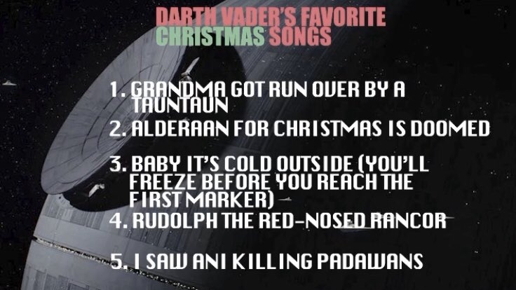 Top Ten: Darth Vader's Favorite Christmas Songs

(From last year's Tatooine Tonight ep 😝)

 #MayThe4thBeWithYou