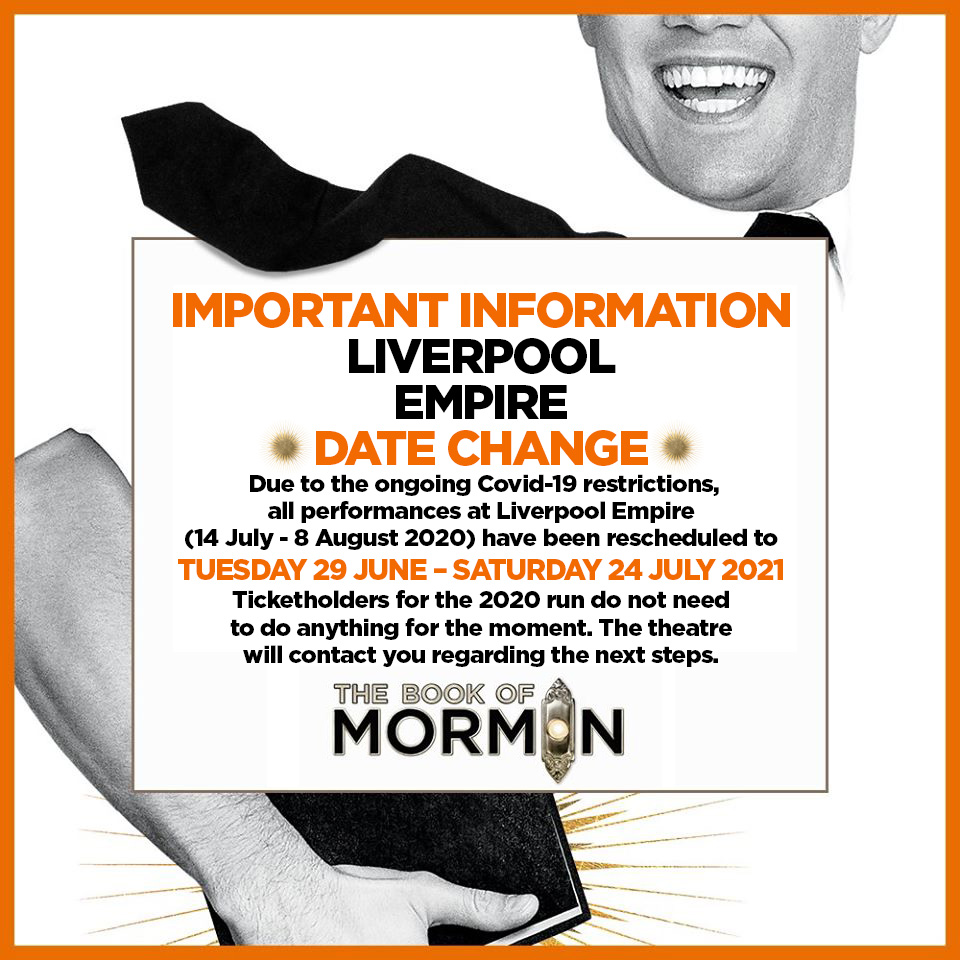 LiverpoolEmpire's tweet photo. Hello! Book of Mormon has been rescheduled to Tue 29 Jun – Sat 24 Jul 2021. All original tickets remain valid. If you want to sign up to hear about new tickets, please go to: https://t.co/cvWk2YYxCu https://t.co/3k6015ftkS