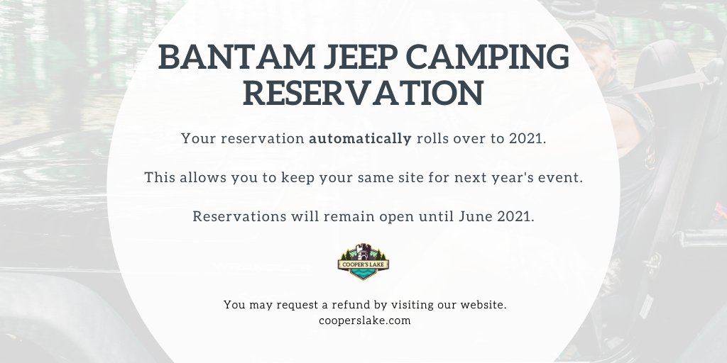 With great sadness, we announce the cancellation of the Bantam Jeep Festival. We have provided information about camping reservations below. Visit bantam's website for more information on the event: bantamjeepfestival.com
refund available here: cooperslake.com