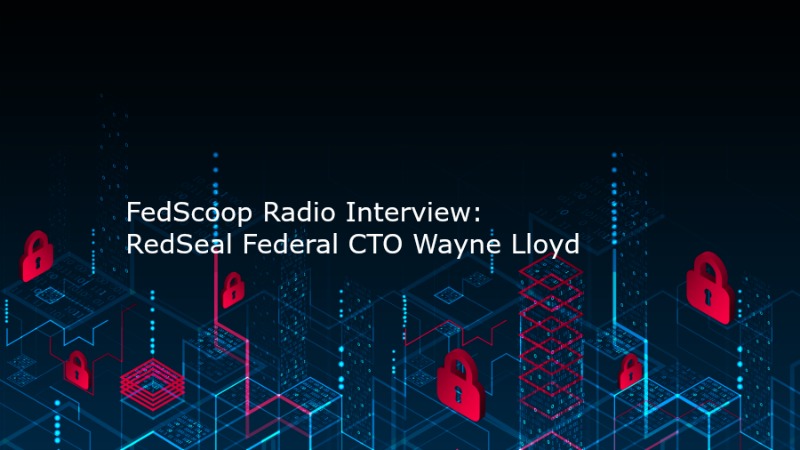 RedSeal_co's tweet photo. FedScoop Radio: RedSeal Federal CTO Wayne Lloyd discusses the long-term remote workforce, network compliance, and how to use network modeling to understand and manage network vulnerabilities. https://t.co/vBSUTgqWfg @fedscoop #Cybersecurity #FedTech #Telework #AutomateTheBasics https://t.co/YqLmWNXCFG
