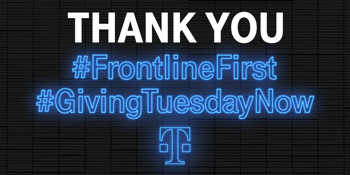 I'm joining @TMobile and #GivingTuesdayNow to say THANK YOU to our frontline heroes.  #FrontlineFirst