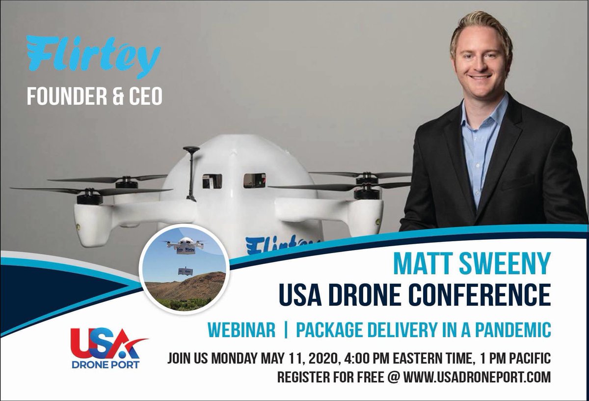 Please share:
Join us on Monday, May 11, 2020 at 4 PM Eastern Time for our webinar, when we interview, Mr. Matt Sweeny, Founder and CEO of Flirtey, Inc.  Flirtey is one of the leaders in Drone Package delivery in the United States.  The Webinar is free.  usadroneport.com.