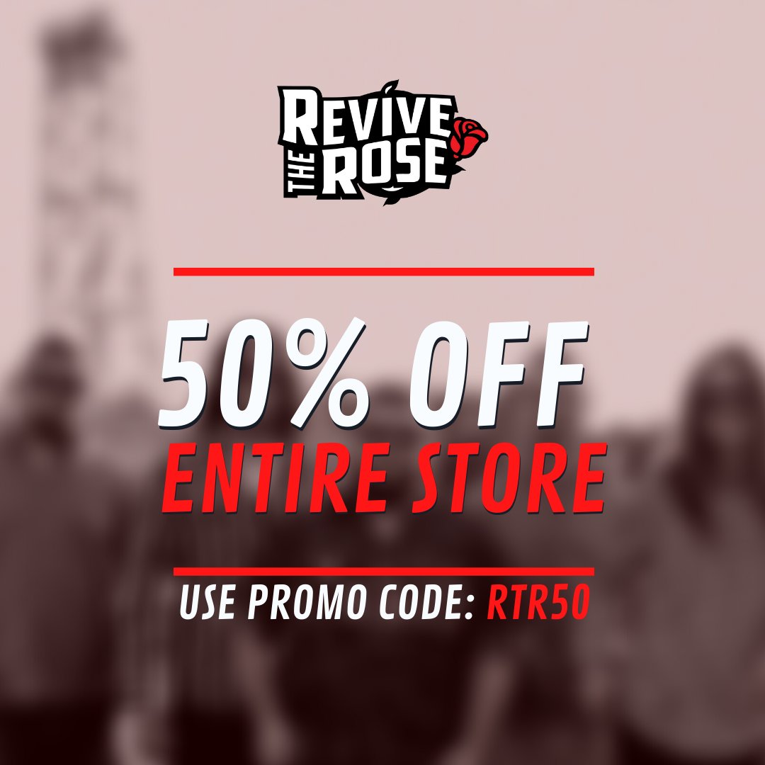 ReviveTheRose's tweet photo. Yo. For the entire month of May we have an absolute unit sized sale going on at our online merch store! Use promo code “RTR50” for 50% off. Link in bio, cheers 🔥 https://t.co/p783VPdtDD