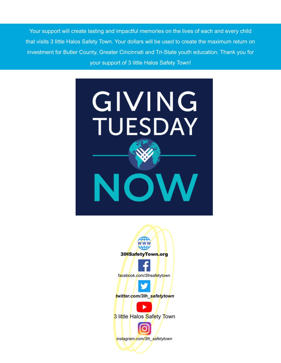 3 little Halos Safety Town is asking for your support during #GivingTuesdayNow -- Tuesday, May 5, 2020. Each donation will support our efforts of empowering #GreaterCincinnati youth through proper safety education. 

DONATE➡️paypal.com/donate/?token=…