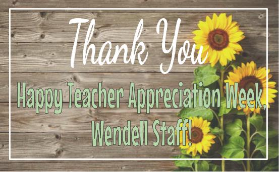 Happy Teacher Appreciation Week, Wendell Wolves.  #wendellhowlout