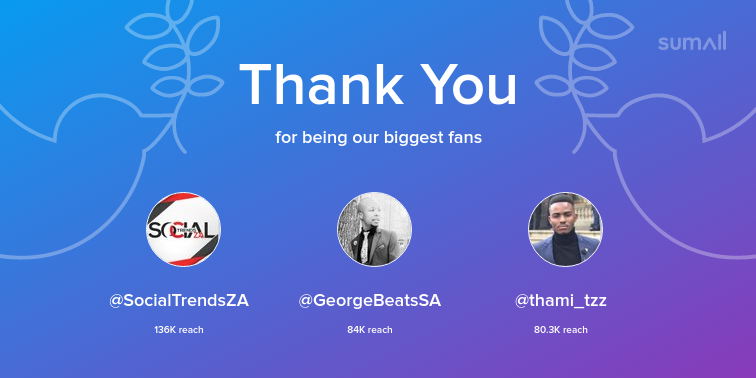 Our biggest fans this week: SocialTrendsZA, GeorgeBeatsSA, thami_tzz. Thank you! via sumall.com/thankyou?utm_s…