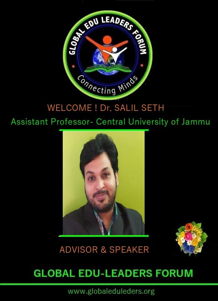 'Alone we can do so little; together we can do so much.'

Congratulations!
Dr. Salil Seth 
ADVISOR & SPEAKER

Assistant Professor - Central University of Jammu.

Best wishes

SK SINGH
Founder Chairman
Global Edu-Leaders Forum