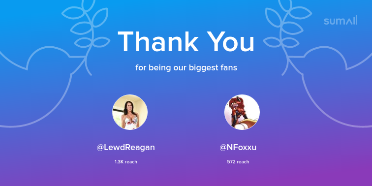 Our biggest fans this week: LewdReagan, NFoxxu. Thank you! via sumall.com/thankyou?utm_s…