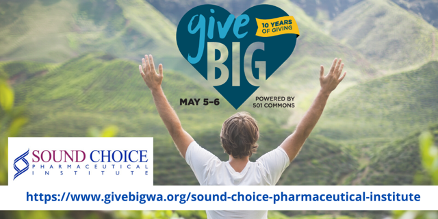 GiveBig Washington begins now. You can make a tax-deductible donation to Sound Choice Pharmaceutical Institute here givebigwa.org/sound-choice-p…