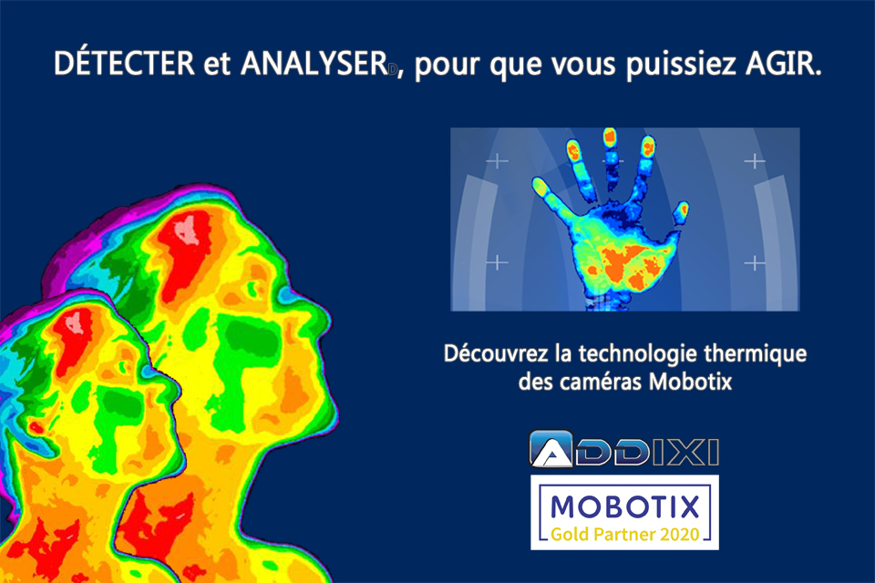 Outil essentiel de diagnostic, les caméras thermiques de 
<a href="/MOBOTIX_AG/">MOBOTIX AG</a> vous aident à AGIR contre la propagation du #Covid_19fr. <a href="/ADDIXI_Solution/">ADDIXI</a> vous propose de positionner une solution autonome à un endroit stratégique, pour initier des mesures sanitaires. #Addixi #video
