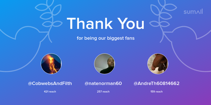 Our biggest fans this week: CobwebsAndFilth, natenorman60, AndreTh60814662. Thank you! via https://t
